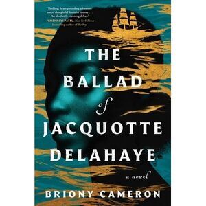 The Ballad of Jacquotte Delahaye -- Briony Cameron